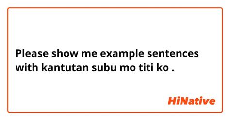 Malaki titi ko in English with contextual examples .
